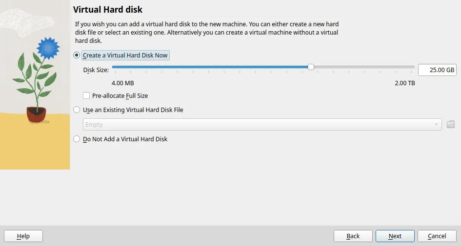 Dialogen Virtual Hard disk med Create a Virtual Hard Disk Now valt och Disk Size satt till 25,00 GB